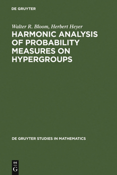 Hardcover Harmonic Analysis of Probability Measures on Hypergroups Book