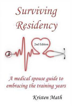 Paperback Surviving Residency: A Medical Spouse Guide to Embracing the Training Years Book