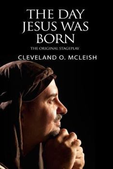 Paperback The Day Jesus Was Born: The Original Stageplay Book