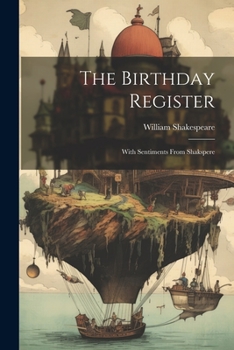 Paperback The Birthday Register: With Sentiments From Shakspere Book