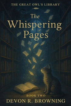 Paperback The Whispering Pages: A lyrical early reader about empathy, memory, and the gentle magic of listening. Book