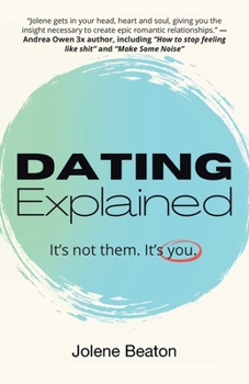 Paperback Dating Explained: It's Not Them, It's You Book