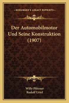 Paperback Der Automobilmotor Und Seine Konstruktion (1907) [German] Book