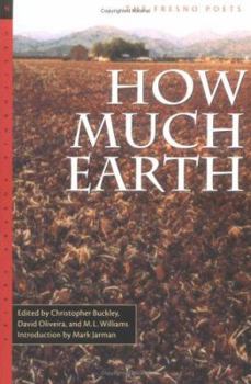How Much Earth: An Anthology of Fresno Poets (California Poetry Series, V. 8)