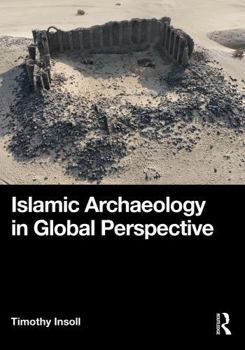 Paperback Islamic Archaeology in Global Perspective Book