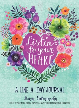 Paperback Listen to Your Heart: A Line-A-Day Journal with Prompts Book