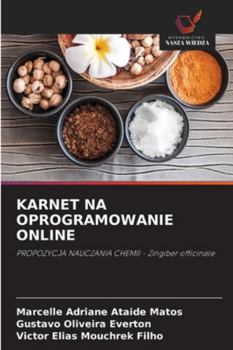 KARNET NA OPROGRAMOWANIE ONLINE: PROPOZYCJA NAUCZANIA CHEMII - Zingiber officinale (Polish Edition)