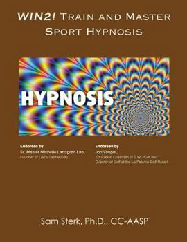 Paperback Win 2!: TRAIN and MASTER SPORT HYPNOSIS: A Guide For Sport Hypnosis Techniques and Strategies Book