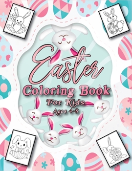Easter Coloring Book for Kids Ages 4-8: Easter Coloring Page Activity Booklet, Suitable for Children Aged 4-8