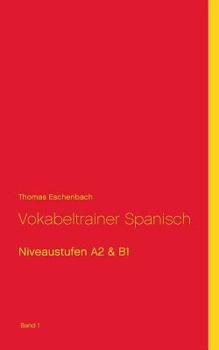 Paperback Vokabeltrainer Spanisch: Niveaustufen A2 & B1 (Band1) [German] Book