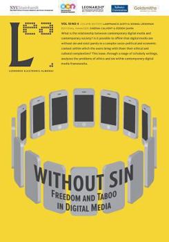 Paperback Without Sin: Freedom and Taboo in Digital Media: Leonardo Electronic Almanac, Vol. 19, No. 4 Book