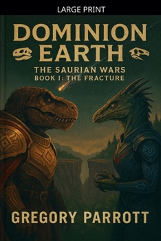 The Fracture (Dominion Earth: The Saurian Wars)