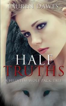 Half Truths - Book #2 of the Helheim Wolf Pack