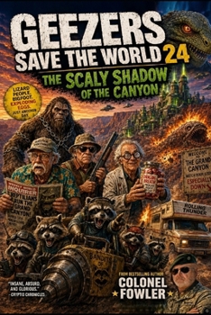 Geezers Save the World 24: The Scaly Shadow of the Canyon