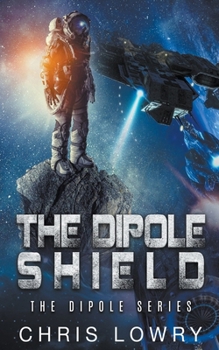 The Dipole Shield - Book #3 of the Dipole