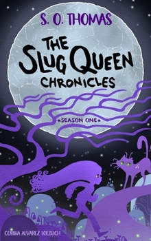 Hardcover The Slug Queen Chronicles Book