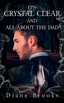 Hardcover IT’S CRYSTAL CLEAR AND ALL ABOUT THE DAD Book