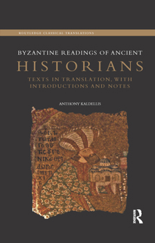 Paperback Byzantine Readings of Ancient Historians: Texts in Translation, with Introductions and Notes Book