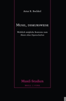 Musil, Diskursweise: Wirklich Mogliche Kontexte Zum Mann Ohne Eigenschaften (German Edition)
