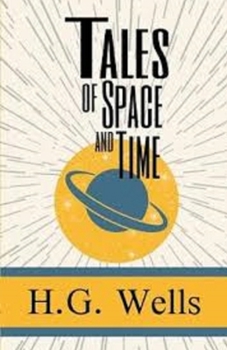 Tales of Space and Time Illustrated