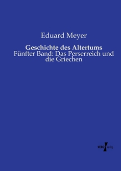 Geschichte des Altertums: Fünfter Band: Das Perserreich und die Griechen (German Edition)