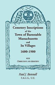 Paperback Cemetery Inscriptions of the Town of Barnstable, Massachusetts, and its Villages, 1600-1900, with Corrections and Additions Book