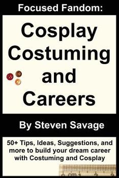 Paperback Focused Fandom: Cosplay, Costuming, and Careers Book