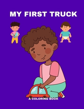 Paperback My First Truck: A Coloring Book