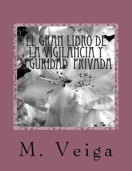Paperback El gran libro de la vigilancia y seguridad privada [Spanish] Book