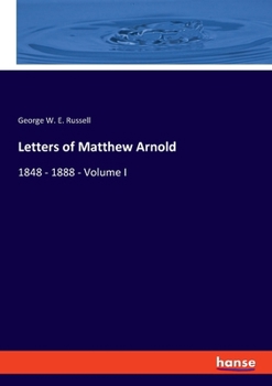 Paperback Letters of Matthew Arnold: 1848 - 1888 - Volume I Book