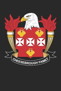 Paperback Cheesebrough: Cheesebrough Coat of Arms and Family Crest Notebook Journal (6 x 9 - 100 pages) Book