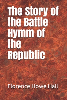 The Story of the Battle Hymm of the Republic