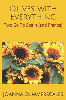 Paperback Olives with Everything: Two Go To Spain (and France) Book