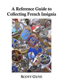 Paperback A Reference Guide to Collecting French Insignia Book