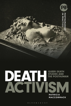 Paperback Death Activism: Queer Death Studies and the Posthuman Book