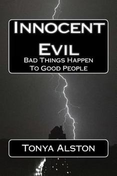 Paperback Innocent Evil: Bad Things Happen To Good People Book
