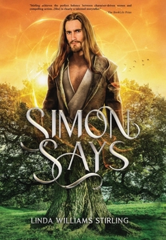 Hardcover Simon Says: A Magical Heart-Warming Tale of Mystical Powers, Kindness and Love, Self-Sacrifice and Second Chances Book