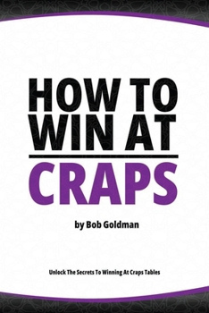 Paperback How to Win at Craps: Expert Tips and Strategies for Craps Players Book