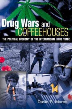 Paperback Drug Wars and Coffeehouses: The Political Economy of the International Drug Trade Book