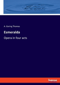 Paperback Esmeralda: Opera in four acts Book