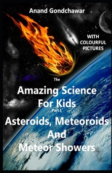 Paperback The Amazing Science For Kids: (Part-1) Asteroids, Meteoroids And Meteor Showers Book