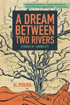 Paperback A Dream Between Two Rivers: Stories of Liminality Book