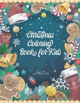 Christmas Coloring Book For Kids (Santa Coloring Book For Kids): Xmas Present For 3 Yr Old Girl, Christmas Coloring Books For Children, Xmas Coloring