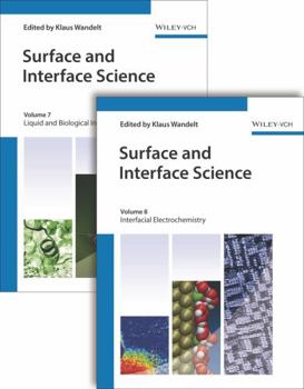 Hardcover Surface and Interface Science, Volumes 7 and 8: Volume 7 - Solid-Liquid and Biological Interfaces; Volume 8 - Applications of Surface Book