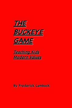 Paperback The Buckeye Game: Teaching Kids Modern Values Book