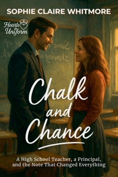 Paperback Chalk and Chance: A High School Teacher, a Principal, and the Note That Changed Everything Book
