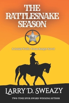 Paperback The Rattlesnake Season: A Josiah Wolfe, Texas Ranger Novel Book