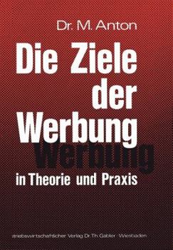 Paperback Die Ziele Der Werbung in Theorie Und PRAXIS [German] Book