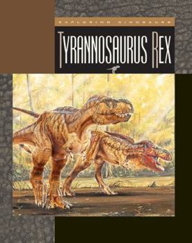 Tyrannosaurus Rex - Book  of the Exploring Dinosaurs and Prehistoric Creatures