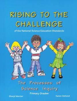 Hardcover Rising to the Challenge of the National Science Education Standards: The Processes of Science Inquiry Book